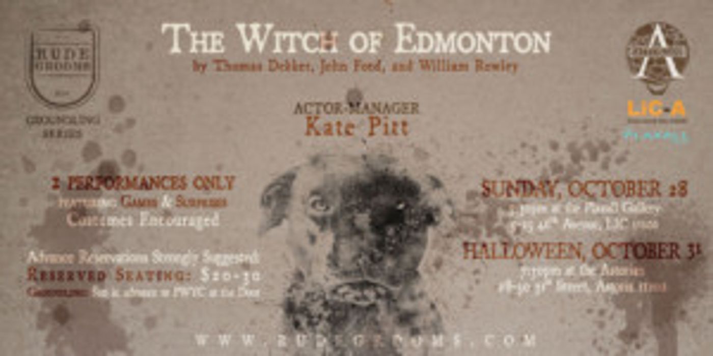Rude Grooms Will Bring A Two-Night Halloween Production Of THE WITCH OF EDMONTON To Queens  Image