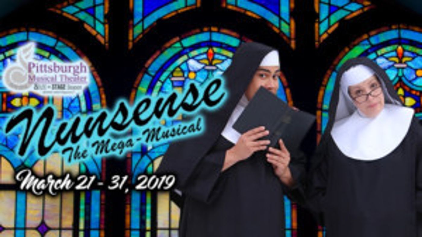 Pittsburgh Musical Theater Presents Hilarious NUNSENSE THE MEGA-MUSICAL In The City's West End  Image