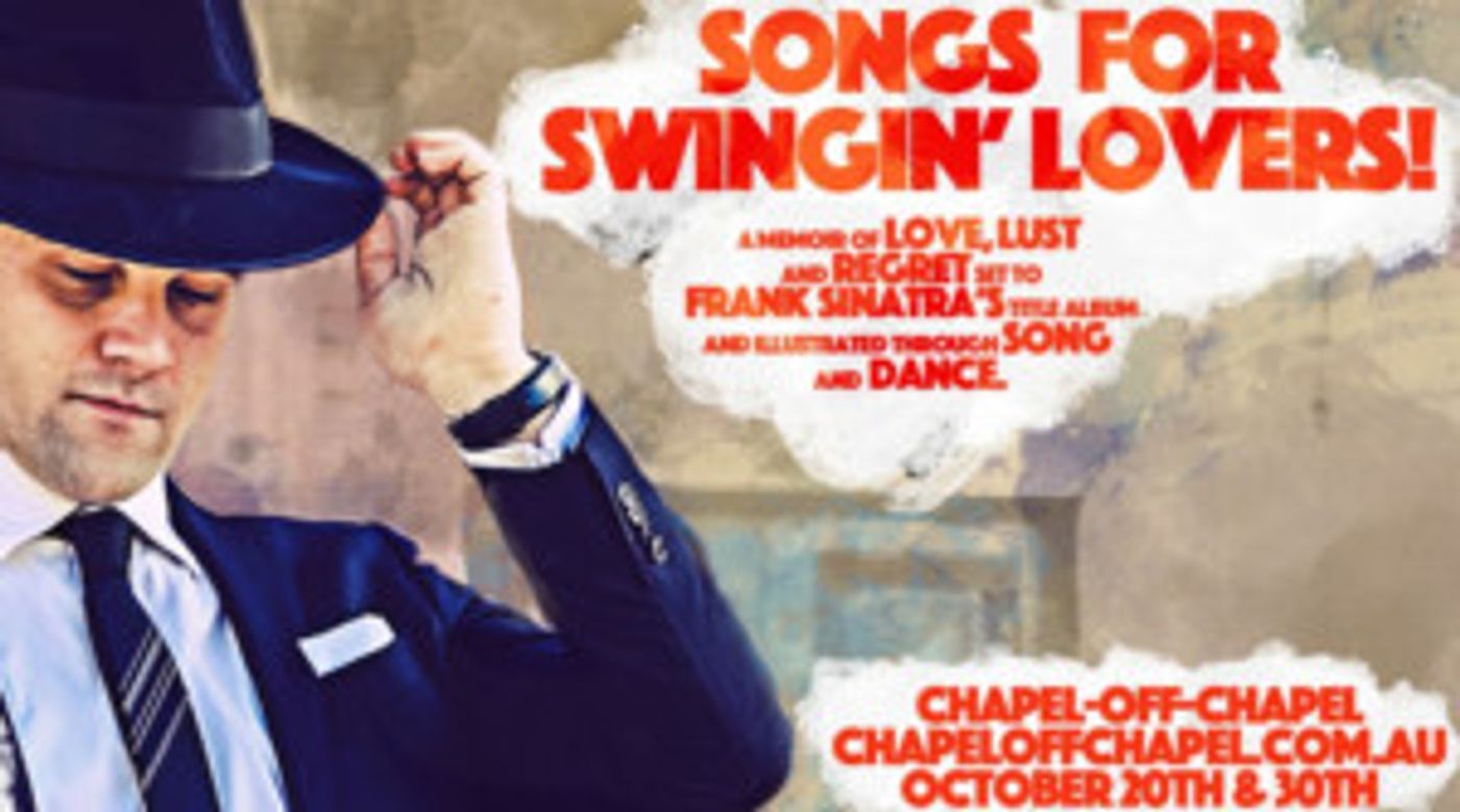 SONGS FOR SWINGIN' LOVERS To Premiere In Melbourne  Image