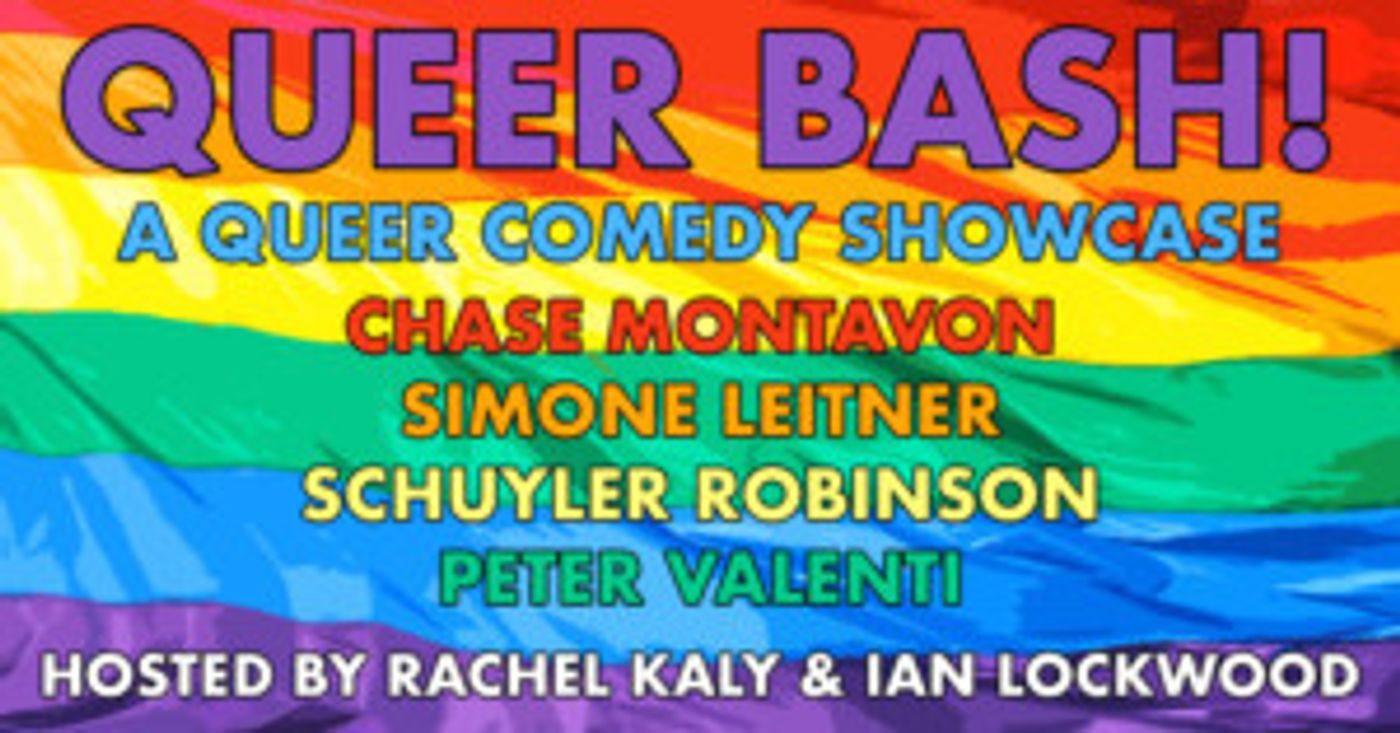 LGBTQ Stand Up Showcase 'Queer Bash!' Announces April Line-Up  Image