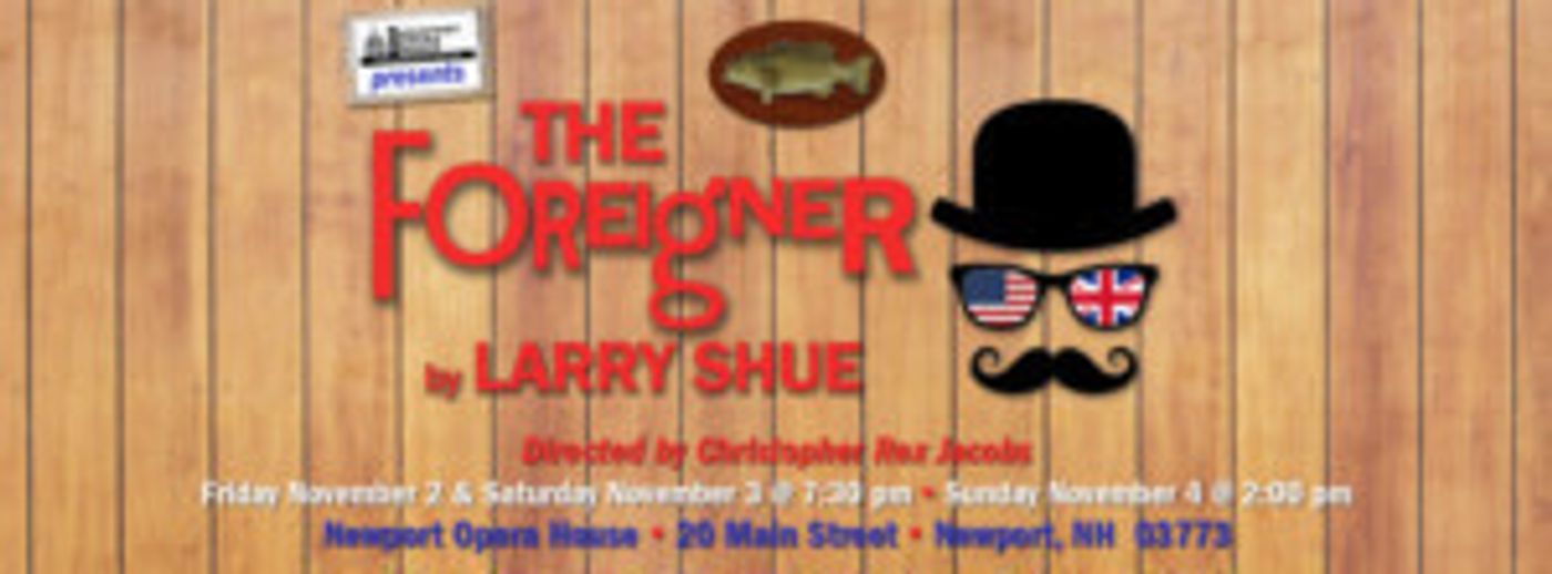 Newport Opera House Association Announces Cast For 2018 Fall Play, THE FOREIGNER  Image