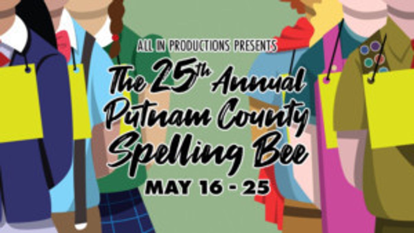 All In Productions Announces Next Show THE 25TH ANNUAL PUTNAM COUNTY SPELLING BEE  Image