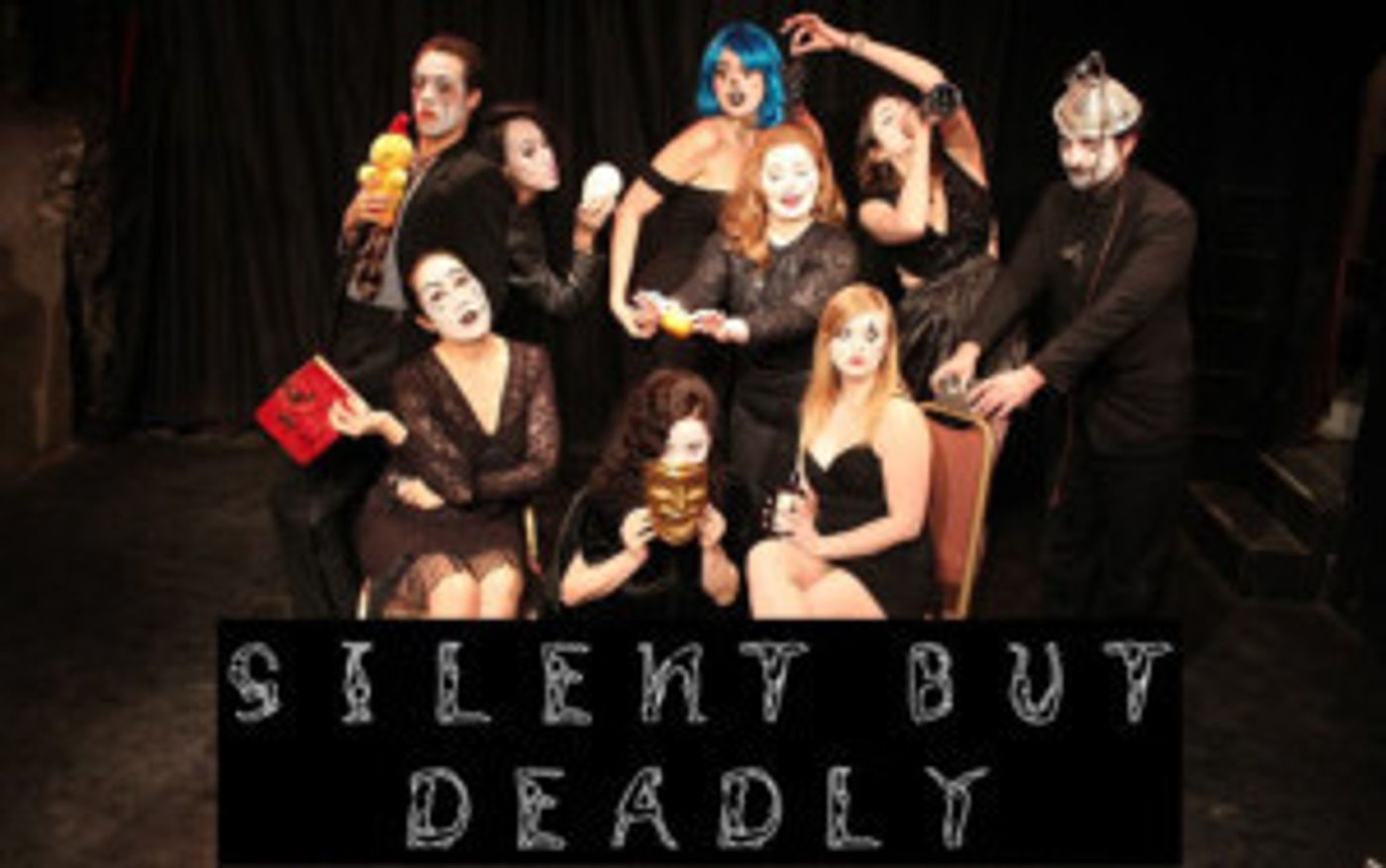 SILENT BUT DEADLY: A MIME EXPERIENCE Opens Next Month  Image