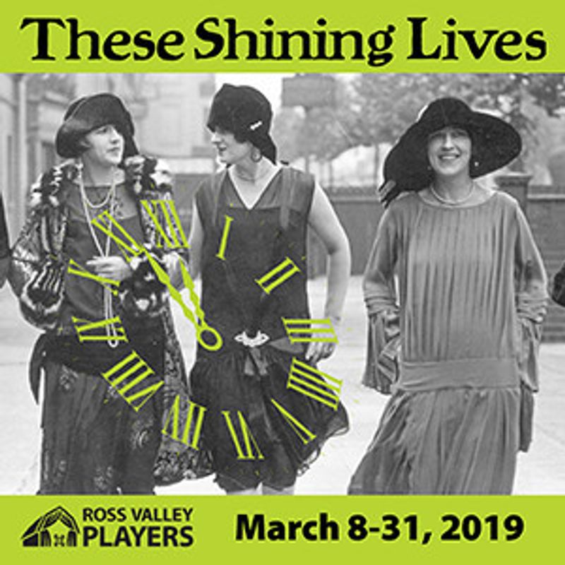 Ross Valley Players Presents THESE SHINING LIVES Image