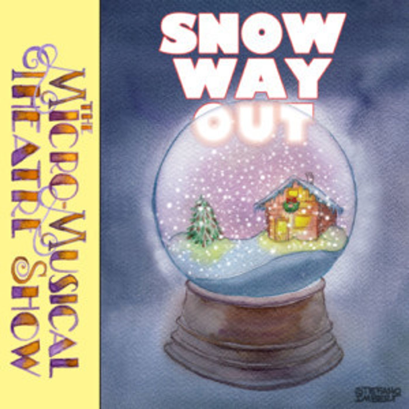 The Micro-Musical Theatre Show Presents SNOW WAY OUT Starring Max Crumm, Lance Roberts, Maya Maniar & Dee Hoty  Image