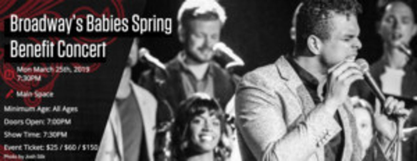 BROADWAY'S BABIES SPRING BENEFIT CONCERT Returns On March 25, 2019  Image