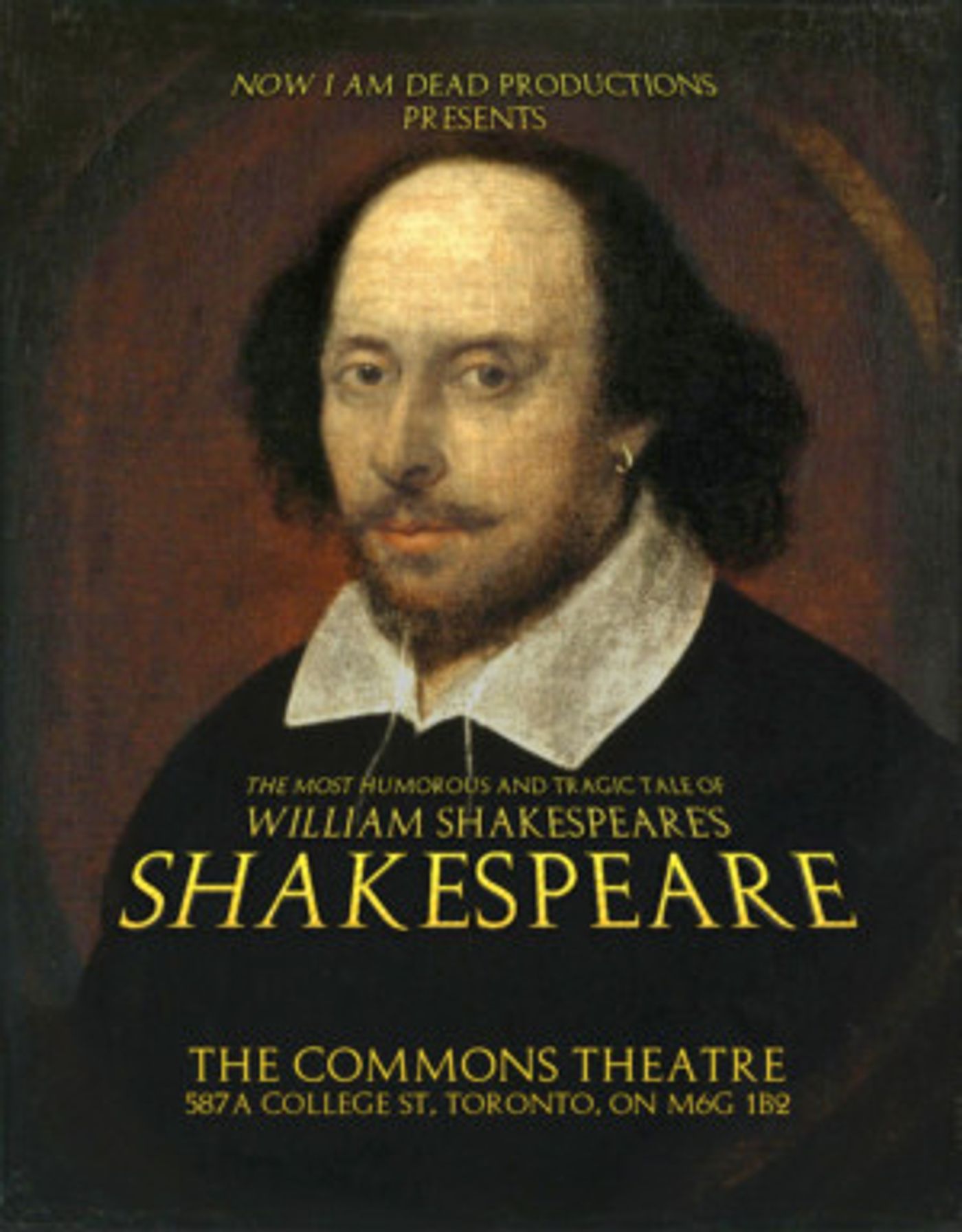 Now I am Dead Productions Presents THE MOST HUMOROUS AND TRAGIC TALE OF WILLIAM SHAKESPEARE'S SHAKESPEARE  Image