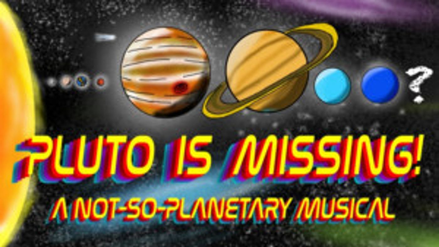 The PIT Announces Extended Performances Of Family Musical PLUTO IS MISSING! Now Through 6/24  Image