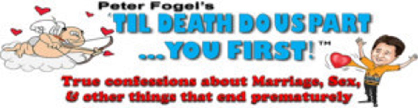 Peter Fogel's 'Til Death Do Us Part… You First!' Comes to Ft. Lauderdale's Art Serve Theater  Image