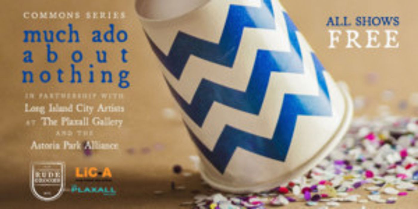 Free, Public Performances Of MUCH ADO ABOUT NOTHING Set To Launch Rude Grooms' Commons Series  Image