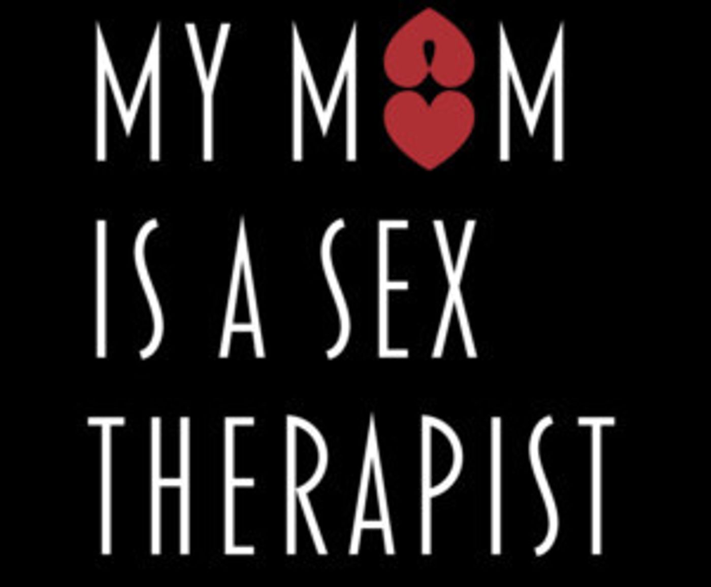 MY MOM IS A SEX THERAPIST Returns To The Duplex, 11/16  Image