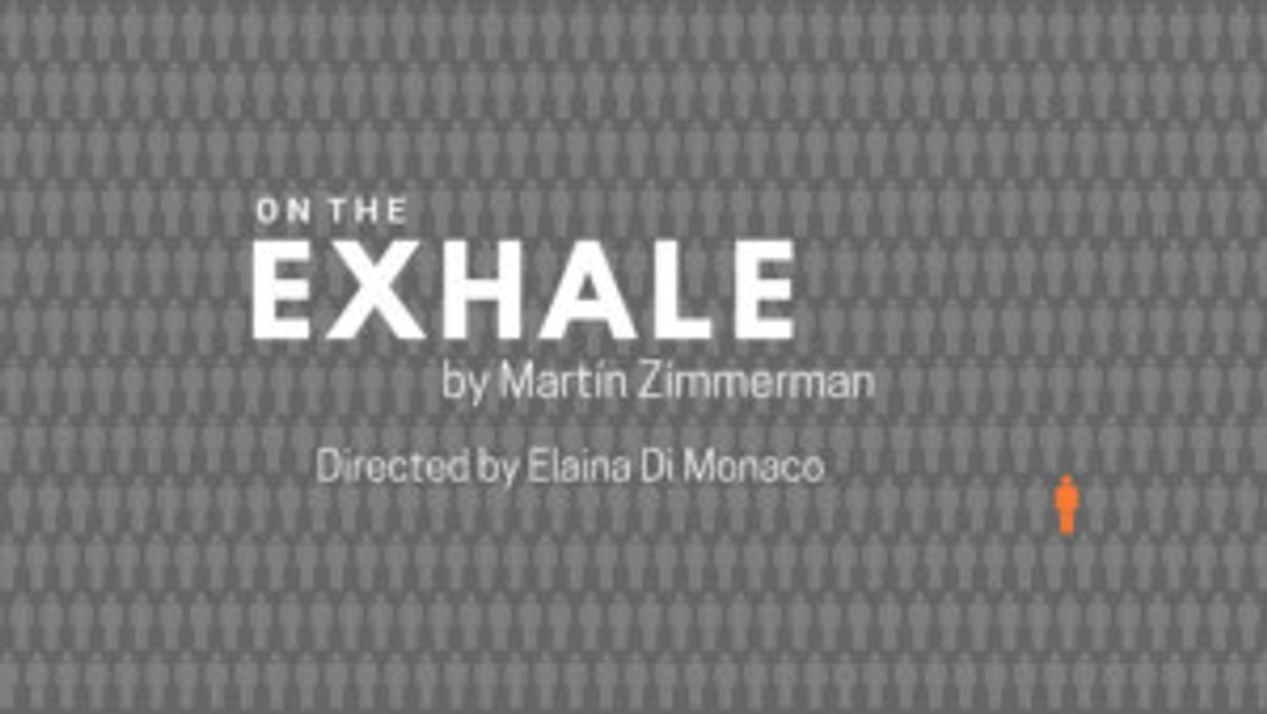 Theater With A View Announces Philadelphia-Area Premiere Of Martín Zimmerman's ON THE EXHALE  Image