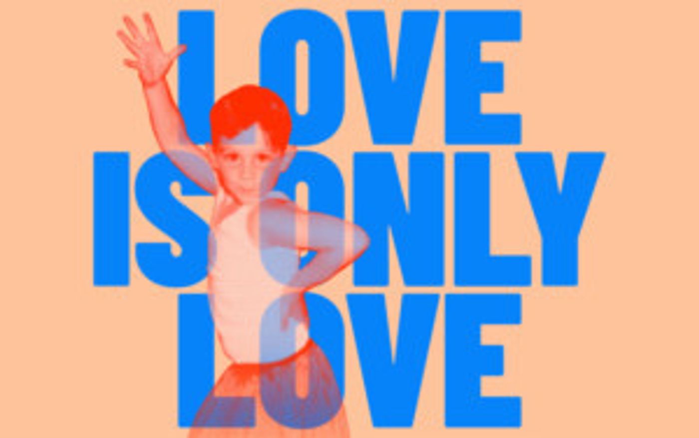 LOVE IS ONLY LOVE Headlines The Other Palace Pride Festival  Image