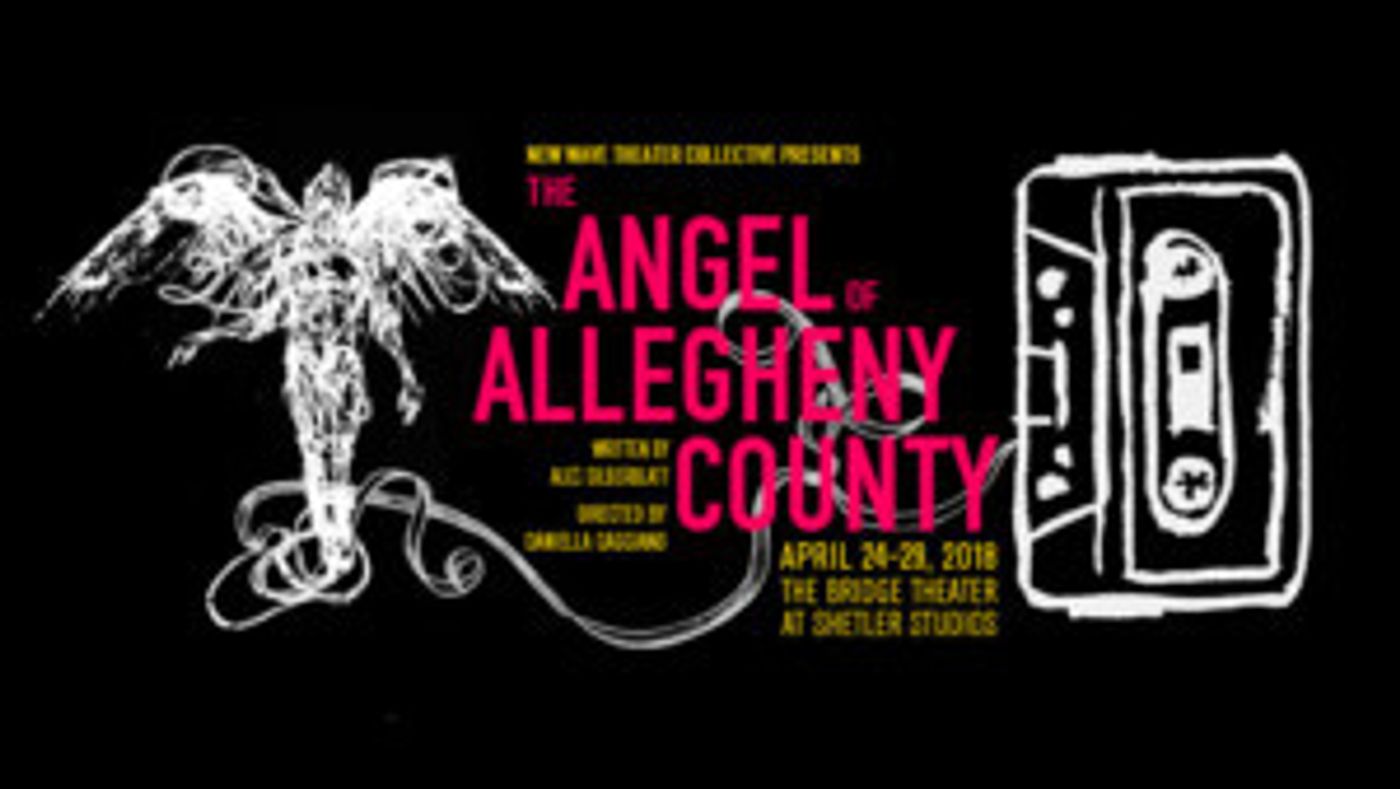 New Wave Theater Collective Presents Alec Silberblatt's THE ANGEL OF ALLEGHENY COUNTY  Image