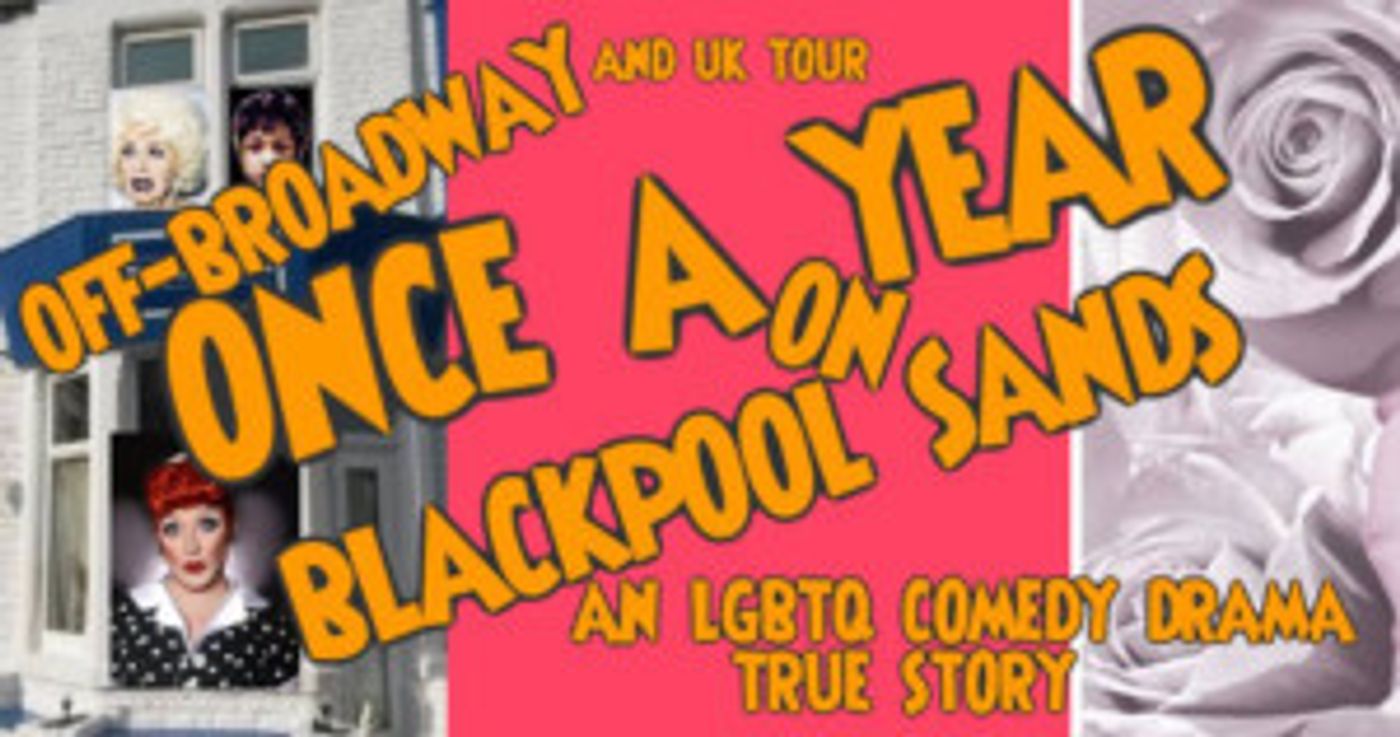 ONCE A YEAR ON BLACKPOOL SANDS is Coming Soon Off-Broadway  Image