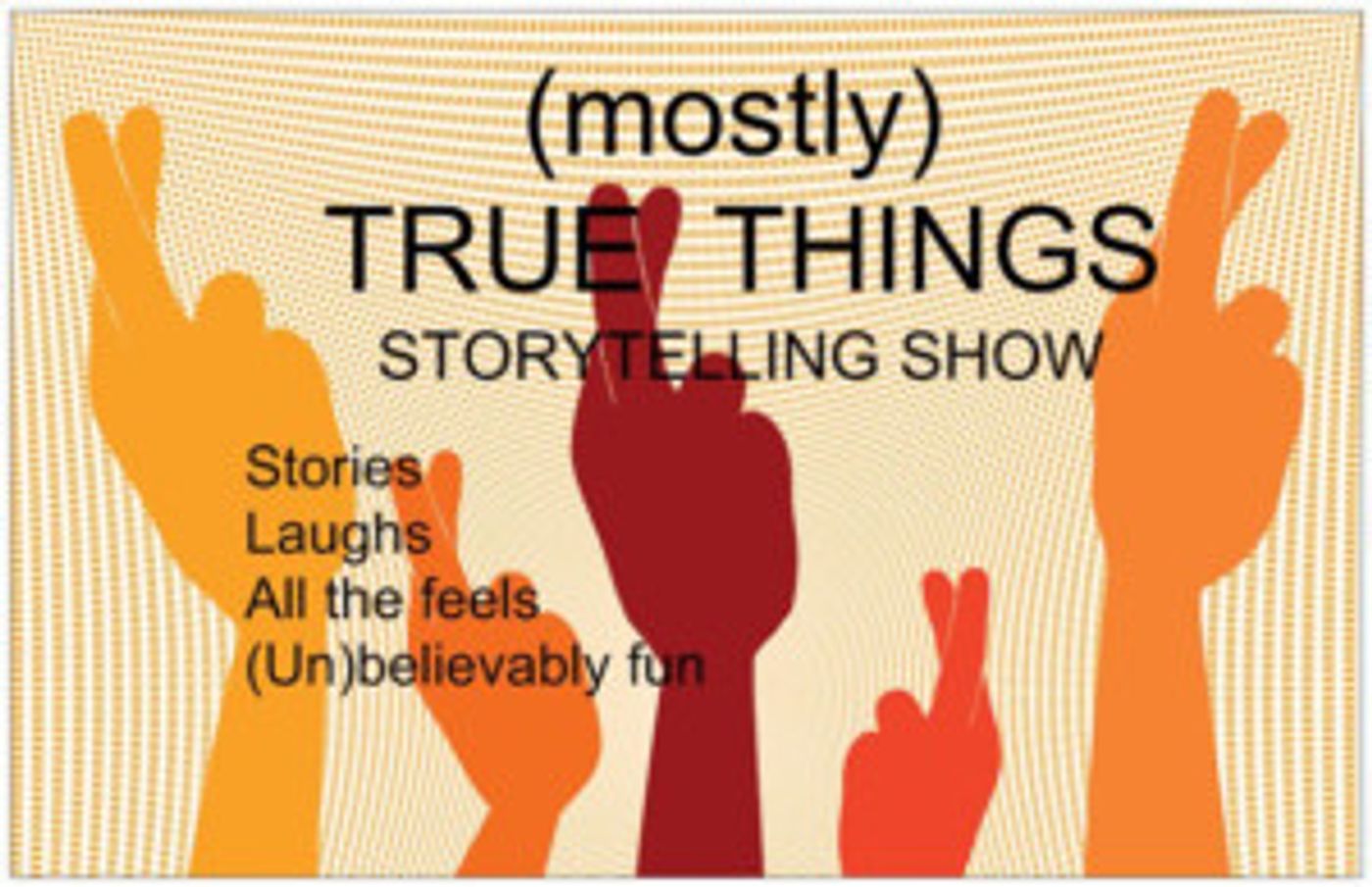 Storytelling Line-up Announced For (MOSTLY) TRUE THINGS March 17 Show  Image