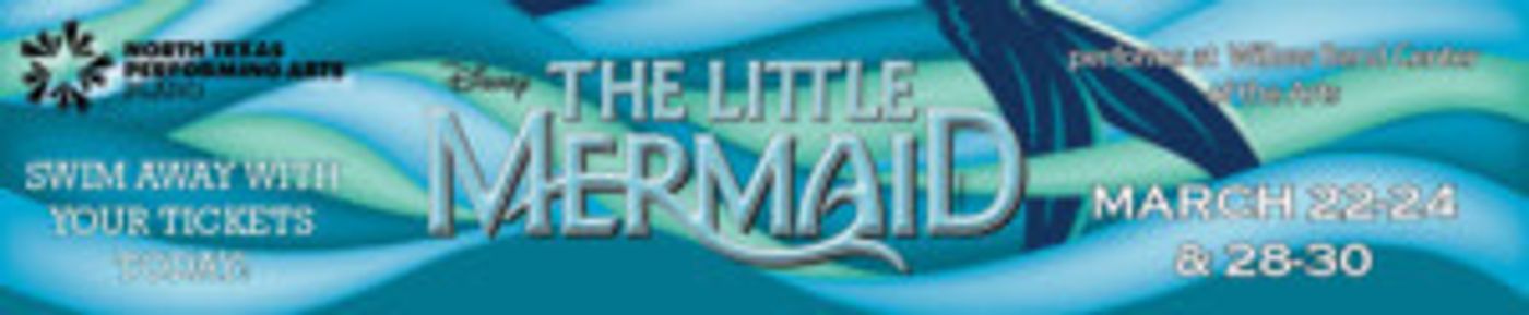 North Texas Performing Arts Presents Disney's THE LITTLE MERMAID  Image