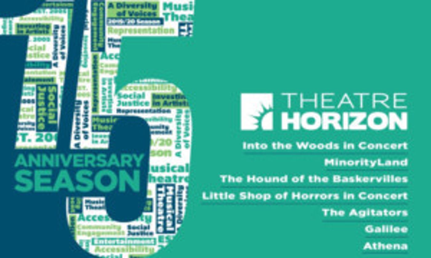 Theatre Horizon's 15th Season Celebrates Signature Hallmarks  Image