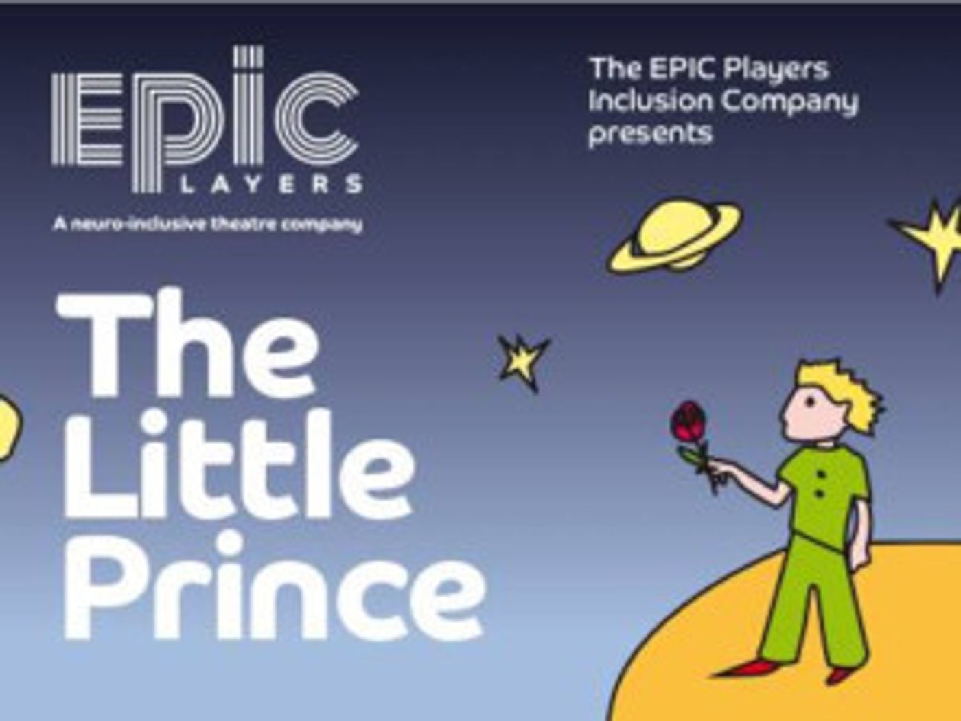 EPIC Players Inclusion Company Opens Season With A Neuro-Inclusive Adaptation Of THE LITTLE PRINCE  Image