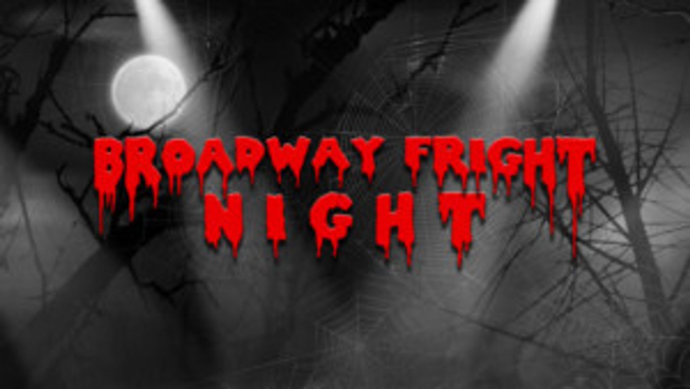 BROADWAY FRIGHT NIGHT to Spook Audiences at The Green Room 42  Image
