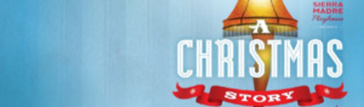 A CHRISTMAS STORY Returns To Sierra Madre Playhouse Starting Nov. 23  Image