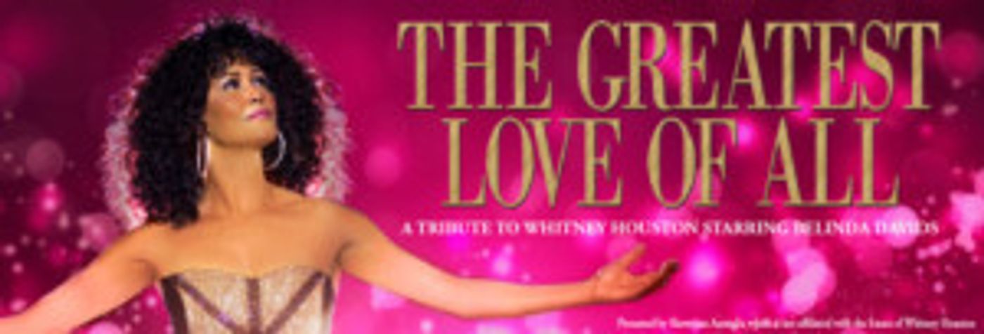 THE GREATEST LOVE OF ALL - A Tribute To Whitney Houston To Tour Australia  Image