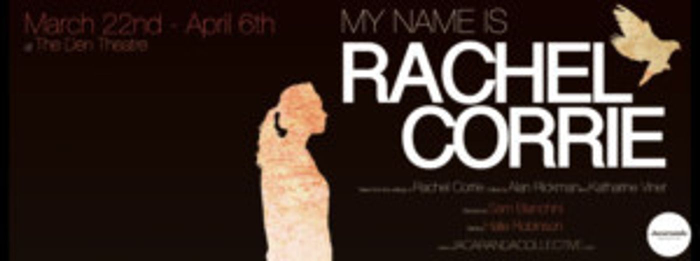 Jacaranda Collective Announces MY NAME IS RACHEL CORRIE At The Den Theatre  Image