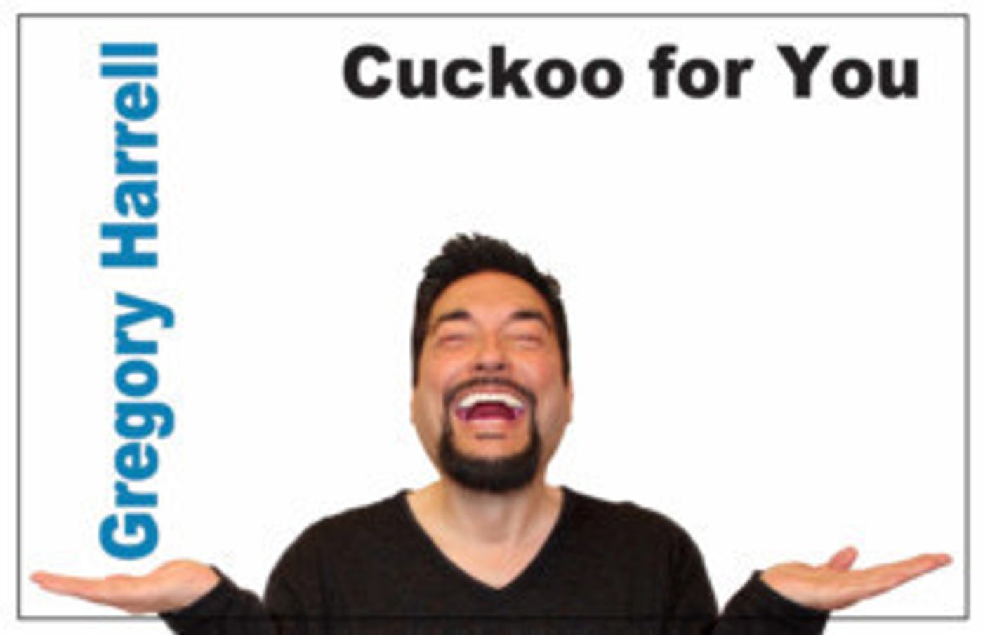 Gregory Harrell to Perform CUCKOO FOR YOU At Don't Tell Mama  Image