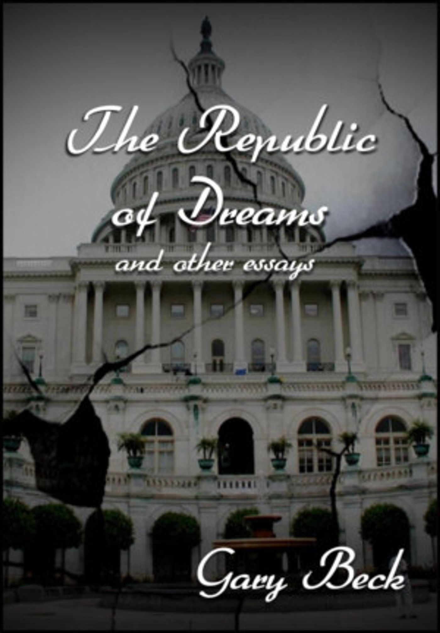 Gary Beck's New Book ' The Republic Of Dreams And Other Essays' Released  Image