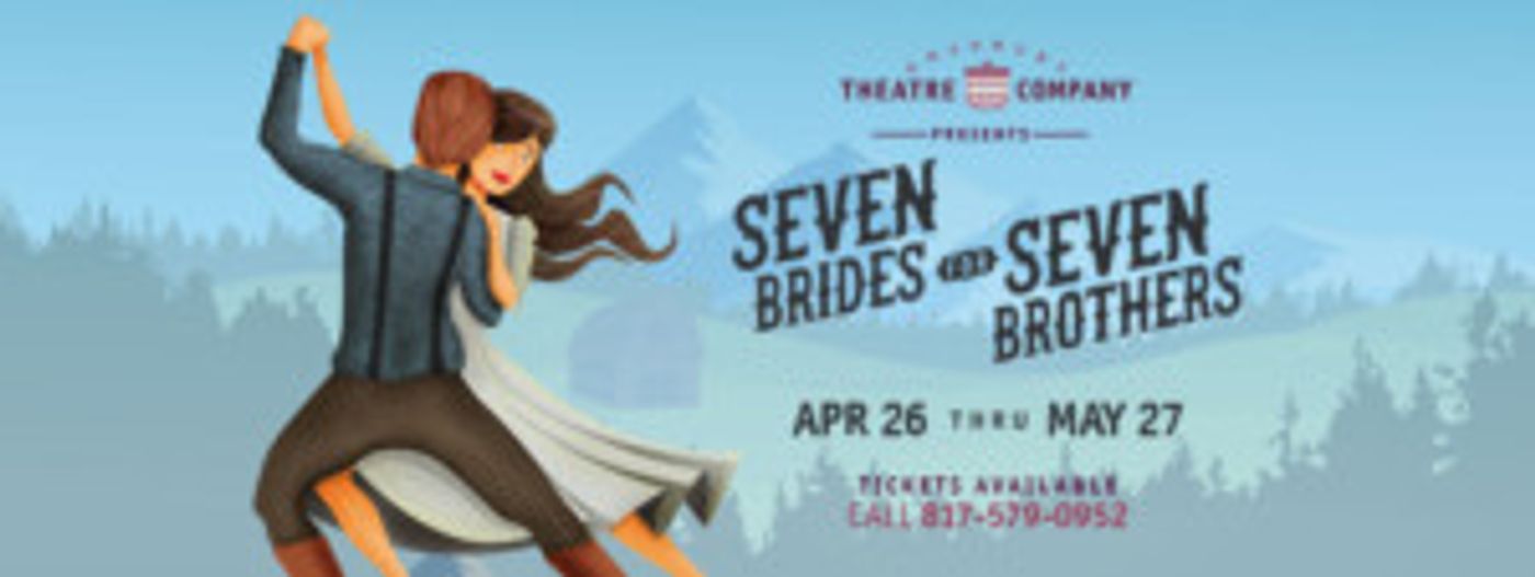 Granbury Theatre Company Presents SEVEN BRIDES FOR SEVEN BROTHERS  Image