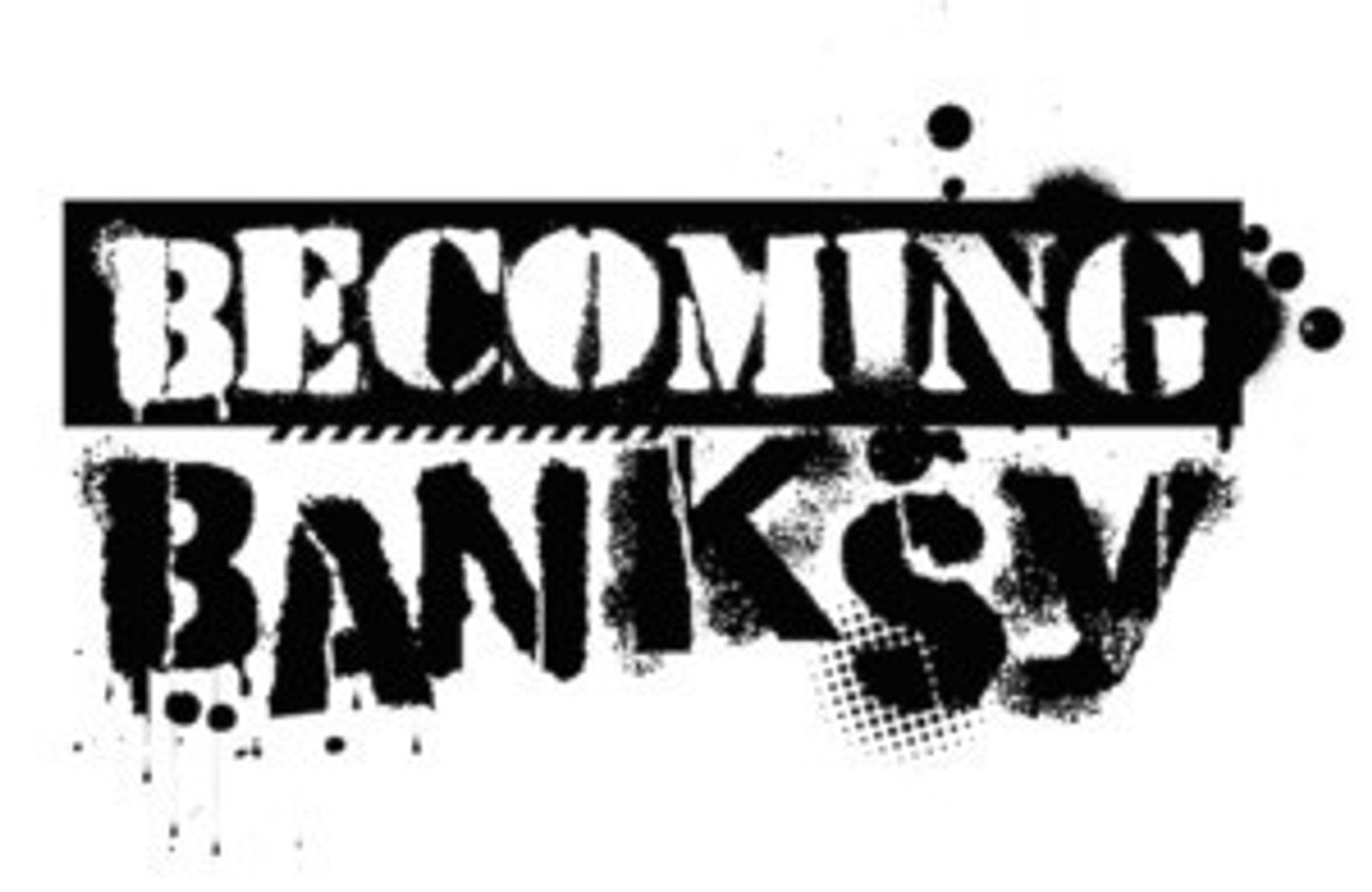 New Comedy BECOMING BANKSY Comes To Toronto  Image