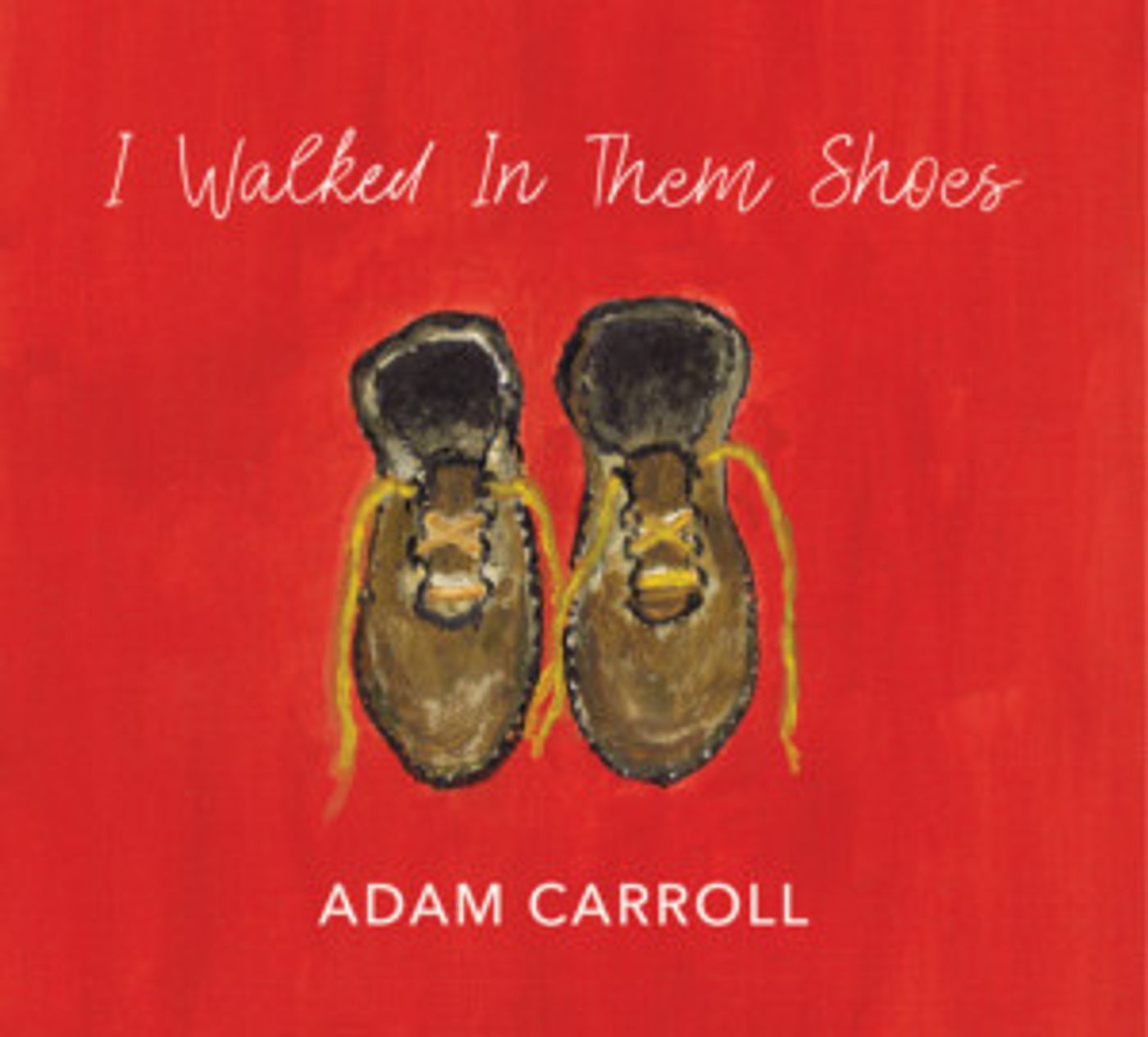 Adam Carroll To Release 'I Walked In Them Shoes' April 12  Image