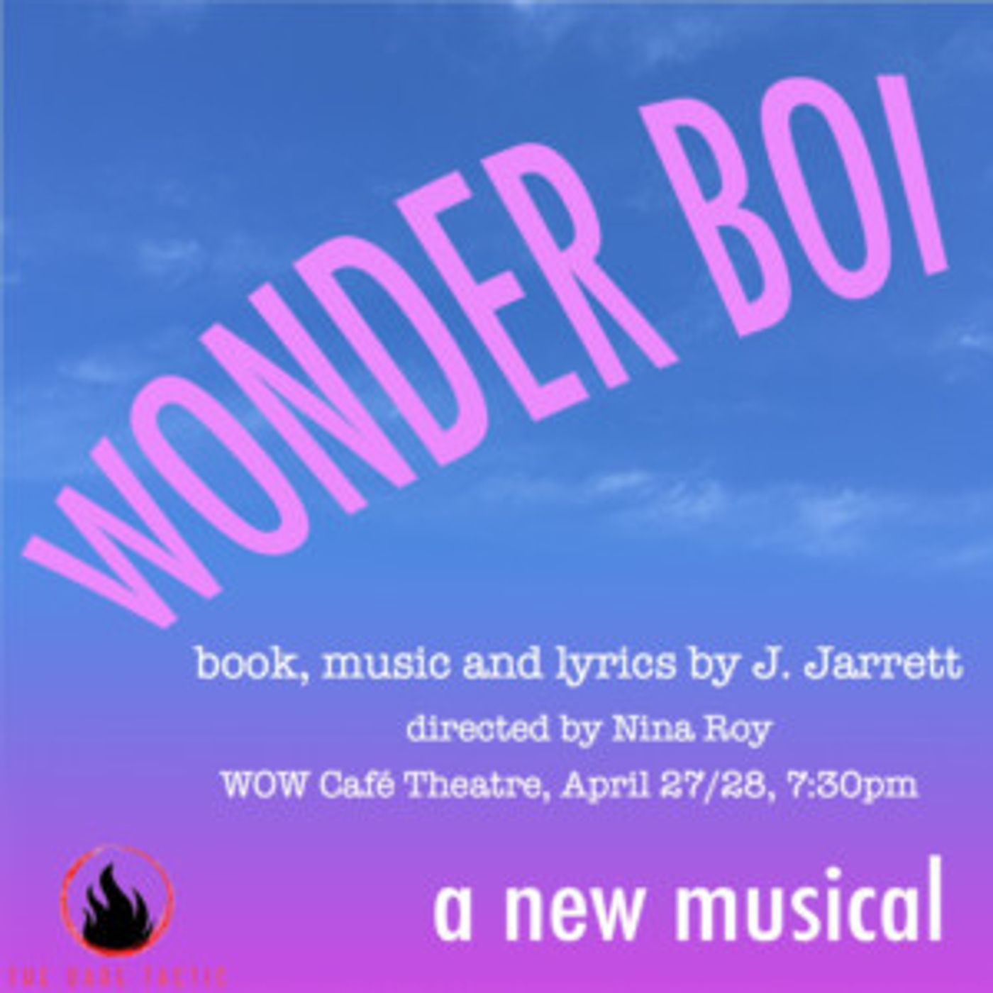 The Dare Tactic Presents WONDER BOI, Book, Music And Lyrics By J. Jarrett.  Image
