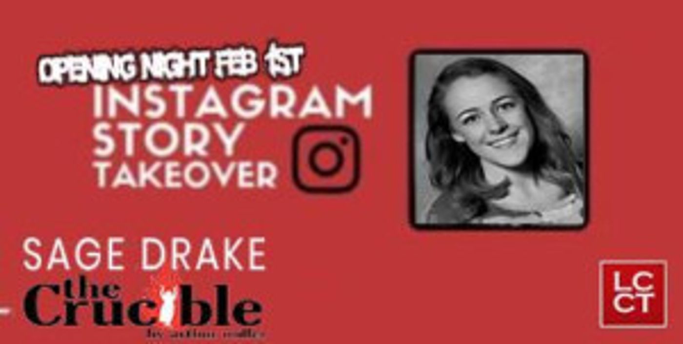 Sage Drake Will Take Over LCCT's Instagram For Opening Night of Arthur Miller's THE CRUCIBLE  Image