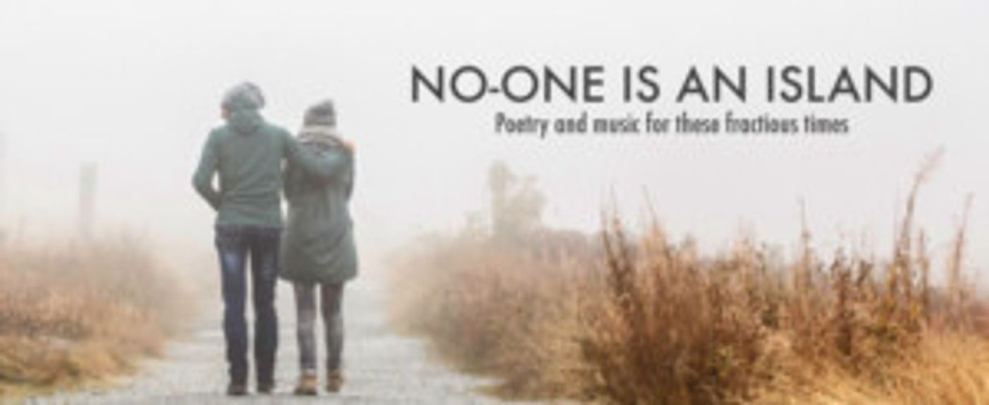 Poetry Book Society, The Stationers' Company and Time Productions Present No-One Is An Island: Poetry And Music For These Fractious Times  Image