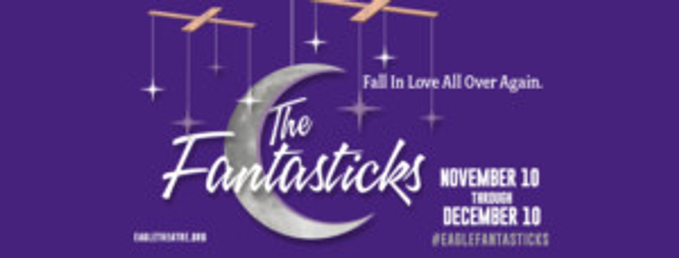 THE FANTASTICKS to Bring Family Friendly Holiday Fare to The Eagle Theatre  Image