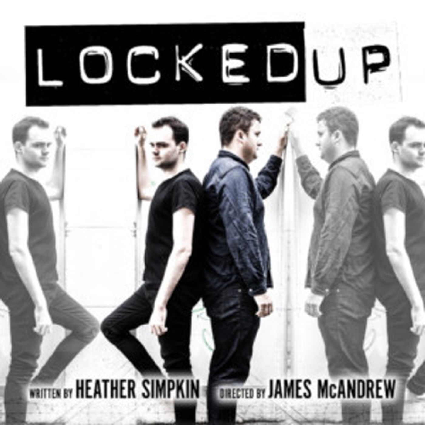 LOCKED UP Opens This Week At The Tristan Bates Theatre  Image