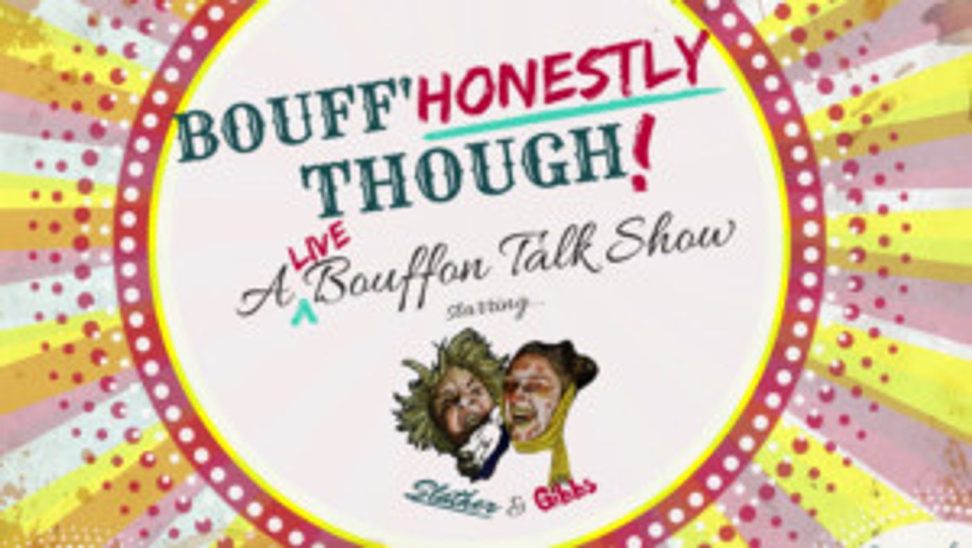 A Dead Whale Productions To Premiere BOUFF'HONESTLY THOUGH  Image