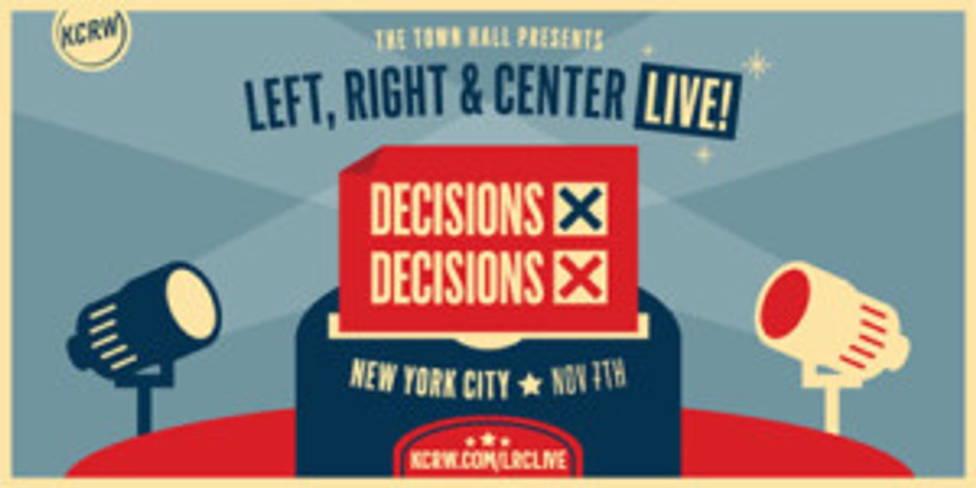 Live From New York, It's…  KCRW's LEFT, RIGHT & CENTER  Image