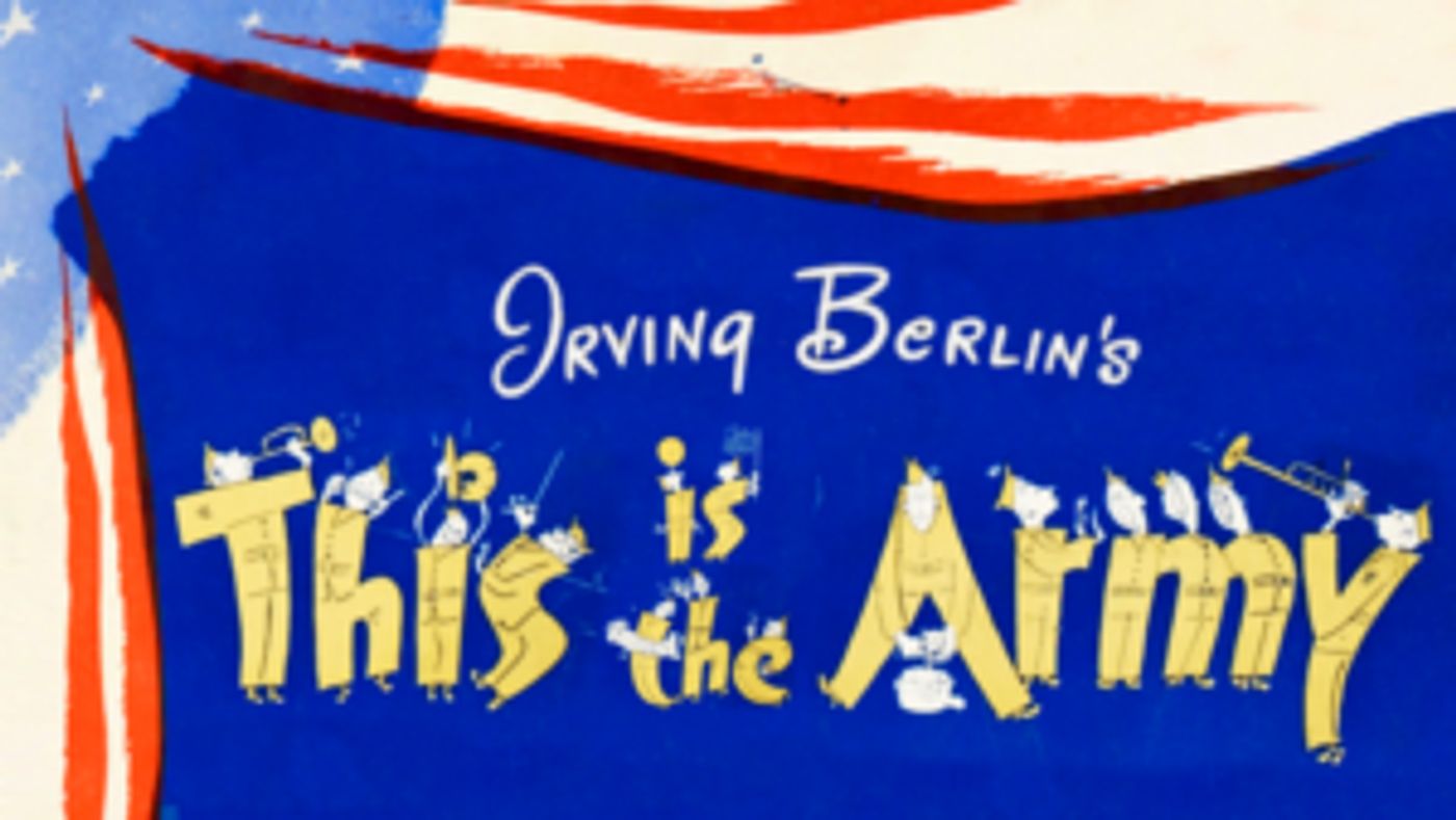 Irving Berlin's THIS IS THE ARMY to Celebrate 75th Anniversary at Feinstein's/54 Below  Image