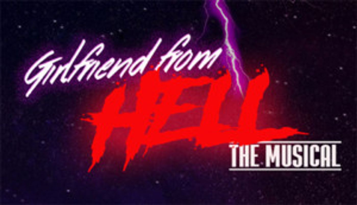 Outrageously Funny GIRLFRIEND FROM HELL: THE MUSICAL Begins This Friday  Image
