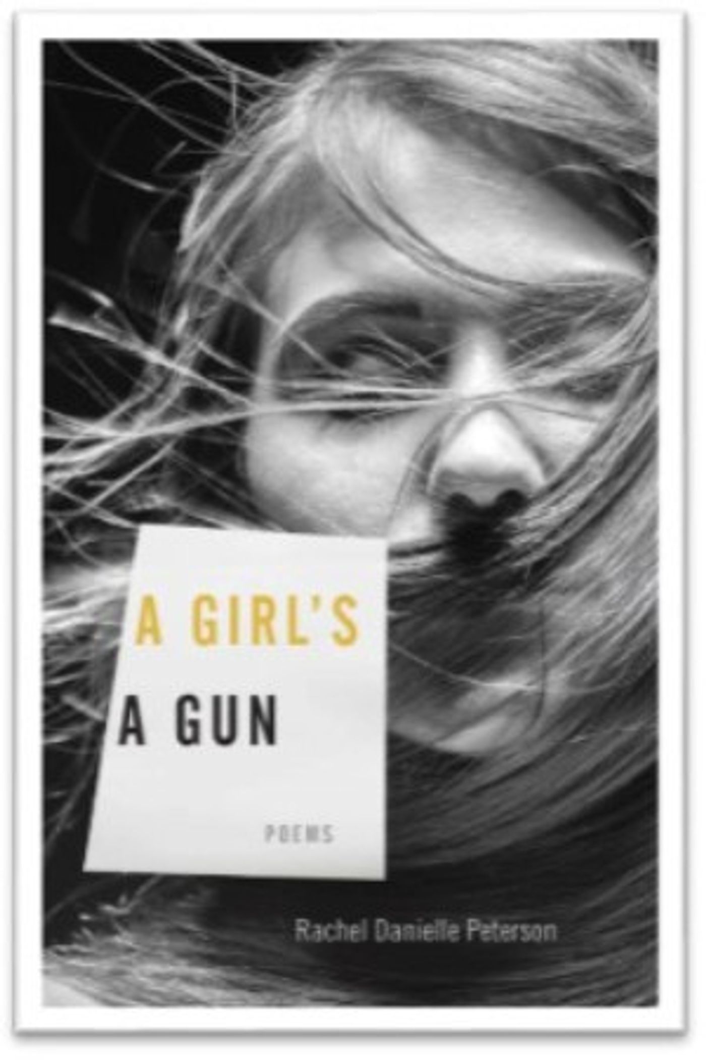 Rachel Danielle Peterson Releases Debut Collection of Poetry 'A Girl's A Gun' Image
