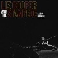 Liz Cooper & The Stampede's LIVE IN CHICAGO Out Toda