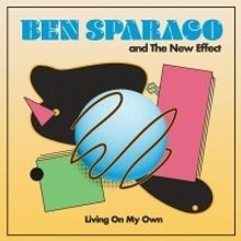 Ben Sparaco and The New Effect Announces New Single, Out July 26