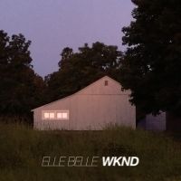 Elle Belle's New Single WKND Out Today On Little Record Company, Los Angeles Shows…