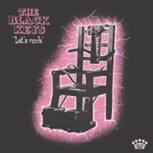 The Black Keys Release 9th Studio Album 'Let's Rock' Today