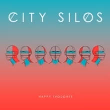 City Silos Announce HAPPY THOUGHTS Album and Release GIVE IT TO ME STRAIGHT