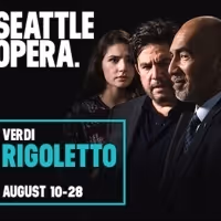 Seattle Opera Presents RIGOLETTO