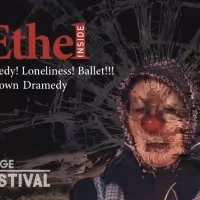 OUTSIDE ETHEL: INSIDE - A Clown Dramedy At The Toronto Fringe Festival!
