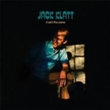 Jack Klatt Arrives With IT AIN'T THE SAME